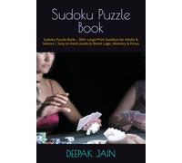 Sudoku Puzzle Book: Sudoku Puzzle Book - 300+ Large Print Sudokus for Adults & Seniors | Easy to Hard Levels to Boost Logic, Memory & Focus
