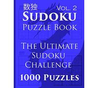 Sudoku Puzzle Book: The Ultimate Sudoku Challenge - 1000 Puzzles (Vol. 2)