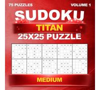 Sudoku Puzzle Book - Titan 25x25 - 75 Extreme Puzzles - Medium Level - With Solutions - For Adults - Volume 1