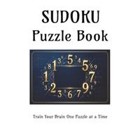 Sudoku Puzzle Book: Train Your Brain One Puzzle at a Time