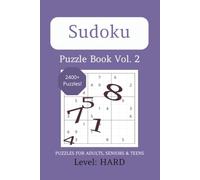 Sudoku Puzzle Book, Vol 2: Sudoku Book for Adults, Seniors and Teens with User Friendly Format: Difficulty HARD [6x9 inches, 415 pages, 2400+ Puzzles] ... Gifts for Puzzle Lovers of All Ages