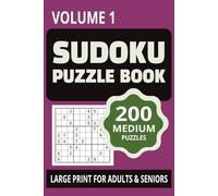 Sudoku Puzzle Book Volume 1 Medium: Sudoku Puzzle Book with Easy to Read Print for Adults and Seniors, 6 x 9, 200 puzzles. Great for vacations, holidays and free time