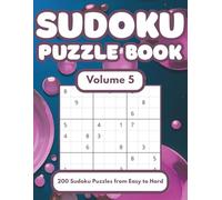 Sudoku Puzzle Book - Volume 5: From Beginner to Expert: 200 Puzzles to Solve (200 Sudoku Puzzles by Lazuli Books)