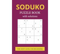 Sudoku Puzzle Book with solutions: Sudoku Puzzle Book with solutions | THE NEXT LEVEL FOR BEGINNERS | 6x9 inches, 113 pages | 55 puzzles
