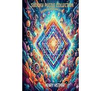 SUDOKU PUZZLE COLLECTION 350 GAMES WITH SOLUTIONS 16 X 16: 350 CLEARLY VISIBLE SUDOKU PUZZLES, LARGE 16 X 16, WITH SOLUTIONS IMMEDIATELY AFTER EACH ... AND A CHALLENGE TO YOUR LOGIC (HENRY HISTHAR)