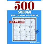 Sudoku Puzzle for Adults - Easy and Hard (500 Puzzles): 500 Sudoku Puzzles: 100 easy and 100 hard - From Gentle Warmups to Sharp Challenges (Easy & Hard Levels)!