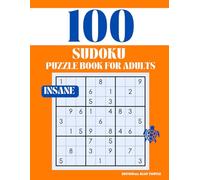 Sudoku Puzzle for Adults - Insane (100 Puzzles): 100 Insane Sudoku Puzzles - Extreme Brain Games, Expert Logic Challenges, and Mind-Bending Fun