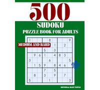 Sudoku Puzzle for Adults - Medium and Hard (500 Puzzles): 500 Sudoku Puzzles - Medium to Hard Logic Challenges for Focused Minds!
