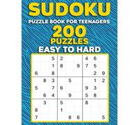 Sudoku Puzzle for Teenagers age 13-17:: A Fun Sudoku Book for Travel with Over 200 Easy to Hard Math Game Puzzles and Solutions. A Gift Idea for Smart Teens