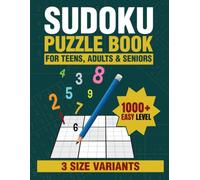 Sudoku Puzzle for Teens, Adults & Seniors: 1000+ Easy Puzzles With 3 Size Variants