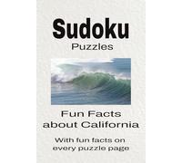 Sudoku Puzzle Fun Facts about California: Sudoku Puzzles Fun Facts about California | Help Calm the Mind, Focus, and Relax | 6x9 Inches, 110 Pages | 50 + Puzzles | Solutions Included
