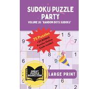 Sudoku Puzzle Party: Volume 20: Random Dots Sudoku Large Print
