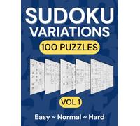 Sudoku Puzzle Variants! Challenge Yourself with Sudoku X, Hyper Sudoku, Twins, Triplets, Marathon, and Samurai Sudokus: 100 Unique Sudoku Puzzle ... Normal, and Hard Difficulty Levels ~ Vol. 1