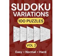 Sudoku Puzzle Variants! Challenge Yourself with Sudoku X, Hyper Sudoku, Twins, Triplets, Marathon, and Samurai Sudokus: 100 Unique Sudoku Puzzle ... Normal, and Hard Difficulty Levels ~ Vol. 2