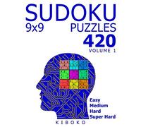 Sudoku Puzzles: 420 Sudoku Puzzles 9x9 (Easy, Medium, Hard, Super Hard), Volume 1