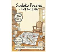 Sudoku Puzzles - 4x4 to 16x16 | 150+ Puzzles | For Teens, Adults and Seniors | Including 4x4, 6x6, 12x12 and 16x16 sudoku puzzles