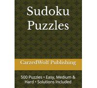 Sudoku Puzzles: 500 Puzzles • Easy, Medium & Hard • Solutions Included