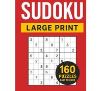Sudoku Puzzles: A Book in Large Print for Seniors, Adults, and Teens: 150+ Logic and Brain Teasers for Challenging Fun and Travel Games