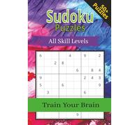 Sudoku Puzzles All Skill Levels: Train Your Brain
