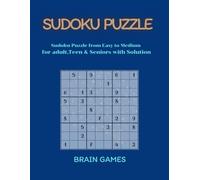 SUDOKU PUZZLES BOOK FOR ADULT: The Brain Game Workout for All Ages. Sudoku Puzzle from Easy to Medium with solution