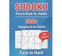 Sudoku Puzzles Book for Adults: 500+ Engaging Brain Games with Clear Solutions | Perfect for Every Skill Level from Easy to Hard | Educational Challenge for Your Mind