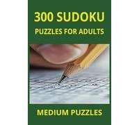 SUDOKU PUZZLES BOOK FOR ADULTS AND SENIORS WITH 300 MEDIUM SUDOKU PUZZLES: two puzzles per page