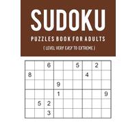 Sudoku Puzzles Book for Adults (Level Very Easy to Extreme): 100 Sudoku Brain Games or Activity Magic Squares With Answers