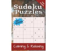 Sudoku Puzzles: Calming and Relaxing Sudoku Puzzle Book, Easy to do for Beginners and Advanced alike, for Brain challenging, Anxiety relief, and ... for Holidays, Vacations and Resting Times.