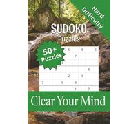 Sudoku Puzzles - Clear Your Mind: Sudoku Puzzles for People with busy minds | Help Calm the Mind, Relax, and Focus | 6x9 Inches, 110 Pages | 50+ Puzzles | Solutions Included