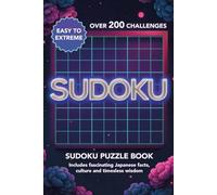 Sudoku Puzzles Easy to Extreme: Japanese Style Sudoku Book for Adults: 200+ logic challenges inspired by Japanese design, sharpen your mind, calm your ... and enjoy the art of Sudoku. (Puzzle Books)