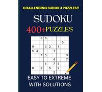 SUDOKU PUZZLES EASY TO EXTREME LEVEL: CHALLENGING SUDOKU PUZZLES FOR ADULTS, KIDS AND SENIORS,FROM BEGINNER TO ADVANCED WITH SOLUTIONS