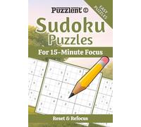 Sudoku Puzzles for 15-Minute Focus: Sudoku for Quick Daily Focus | Sharpen Your Mind in Just 15 Minutes | 6×9 Inches, 110 Pages | 50+ Puzzles | Solutions Included