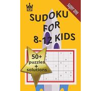sudoku puzzles for 8-12 kids: Sudoku Puzzles for smart kids 8-12 years| brain activity for boys and girls | 6x9 Inches, 120 Pages | 50+ Puzzles | Solutions Included