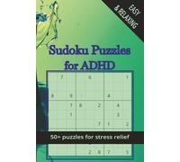 Sudoku Puzzles for ADHD: 50+ puzzles for ADHD stress relief | Easy & Relaxing | Calm the Mind, Relax and Focus | 6x9 Inches, 110 Pages | Solutions Included