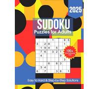 Sudoku Puzzles for Adults: 100+ Mind-Challenging Grids, Daily Inspiration & Step-by-Step Solutions