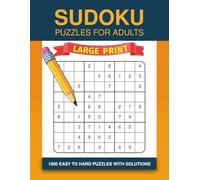 SUDOKU PUZZLES FOR ADULTS: 1000 EASY TO HARD PUZZLES WITH SOLUTIONS