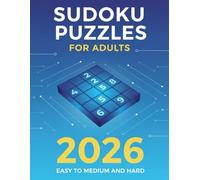 Sudoku Puzzles for Adults: A Book Easy to Medium and Hard Puzzles with Solutions Edition 2026