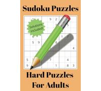 Sudoku Puzzles For Adults: Brain-Bending Sudoku Puzzles for Adults - 100+ Challenging Grids to Test Your Logic and Focus
