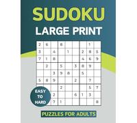Sudoku Puzzles For Adults Large Print Easy To Hard: 150 Puzzles To Promote Mental Health And Help To Relieve Daily Stress