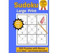 Sudoku Puzzles for Adults Large Print: sharpen your mind, reduce stress, and enjoy hours of engaging entertainment with 300 Puzzles plus Bonus. Three Levels - Easy, Medium and Hard.