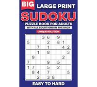 Sudoku Puzzles for Adults Large Print: Sudoku Puzzles from Easy to Hard Level for Adults & Seniors Easy-to-Read with Solutions in the Back.