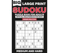Sudoku Puzzles for Adults Large Print: Sudoku Puzzles from medium to hard Level for Adults & Seniors Puzzle Lovers, Easy-to-Read with Full Solutions in the Back.