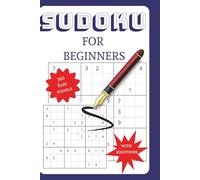 Sudoku Puzzles for Beginners: 360 Sudoku puzzles for beginners with tips on how to get started. Two puzzles per page, and at the end - complete solutions for every puzzle.