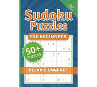 Sudoku Puzzles for Beginners, Easy Levels, Relax & Unwind!: Sudoku Puzzles for Beginners | Help Calm the Mind, Relax, and Focus | 6x9inches, 120 ... Holidays, and Relaxation | Solutions Included