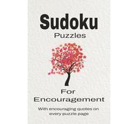Sudoku Puzzles for Encouragement: Sudoku Puzzles for Encouragement | Help Calm the Mind, Focus, and Relax | 6x9 Inches, 110 Pages | 50 + Puzzles | Solutions Included