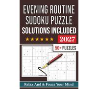 Sudoku Puzzles For Evening Routine: | Help Calm the Mind, Relax, and Focus | 6x9 Inches, 112 Pages | 50+ Puzzles | Solutions Included