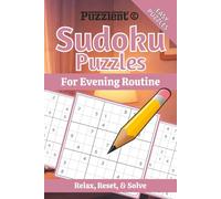 Sudoku Puzzles for Evening Routine: Sudoku for Bedtime Routine | Calm Your Thoughts, Relax, and Strengthen Focus | 6×9 Inches, 110 Pages | 50+ Puzzles | Solutions Included