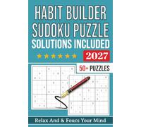 Sudoku Puzzles For Habit Builder: | Help Calm the Mind, Relax, and Focus | 6x9 Inches, 112 Pages | 50+ Puzzles | Solutions Included