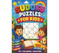 Sudoku Puzzles for Kids: 100 Fun Puzzles Fun Challenging Educational | 6x9 | 100 Puzzles | Solutions Included