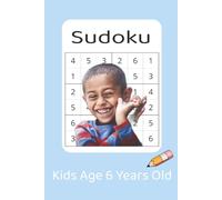 Sudoku Puzzles for Kids Age 6: Sudoku Puzzles with Easy to Read Print for 6 Year Old Kids | 6 x 9 inches, 100 pages | 50 Puzzles ... Gifts for Travel, Offline Fun, and Brain Games